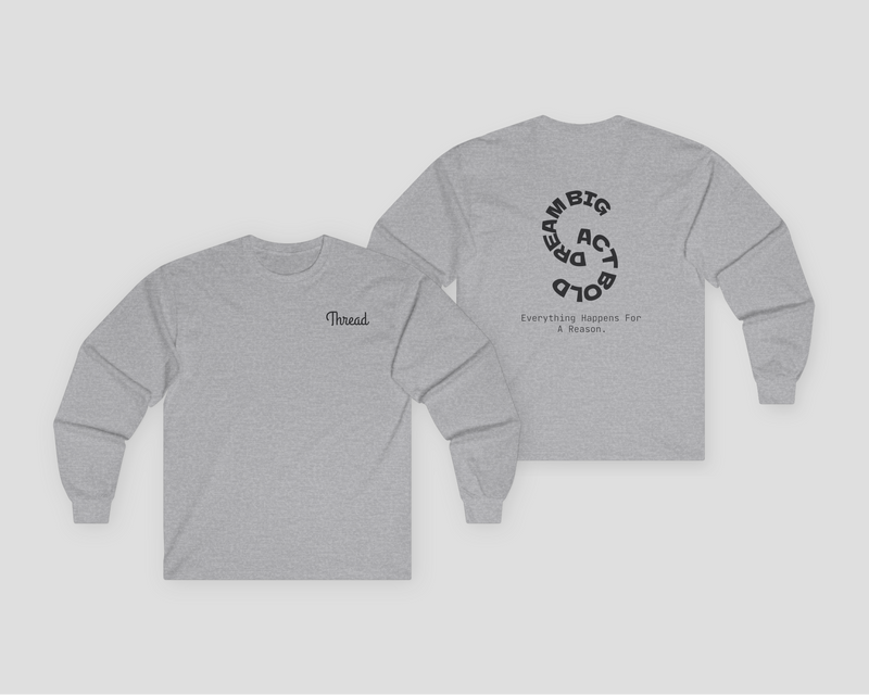 Gray long sleeve tee featuring 'Thread' logo on front and motivational design on back.