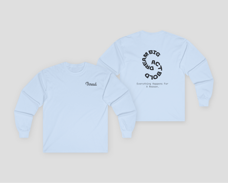 Thread Classic Unisex Long Sleeve Tee in light blue with motivational printed design on back.